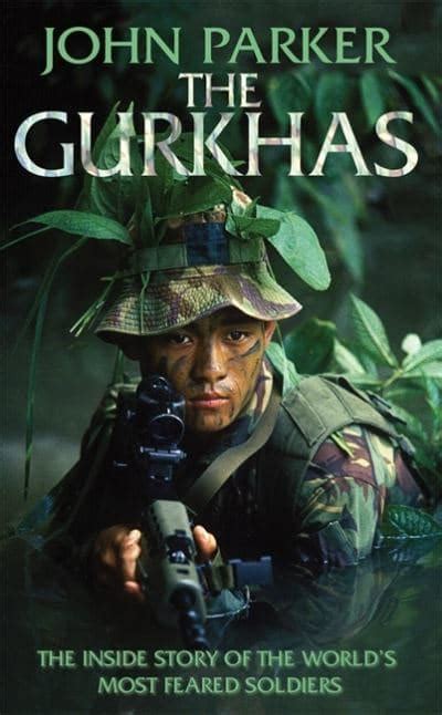 The Gurkhas The Inside Story Of The Worlds Most Feared Soldiers