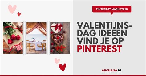 Valentijnsdag Idee N Vind Je Op Pinterest Archana Nl