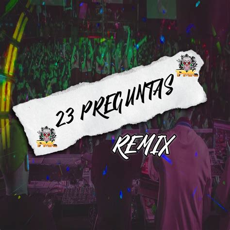 23 Preguntas Remix Dj Pirata El Kaio Maxi Gen Song Lyrics