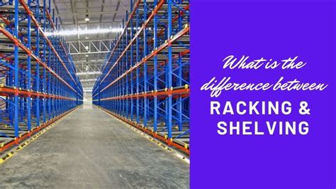 What Is The Difference Between Racking And Shelving