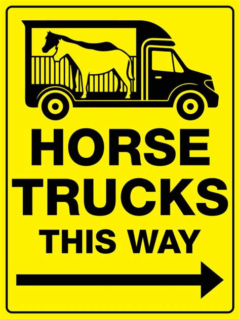 horse trucks    arrow bright yellow sign  signs