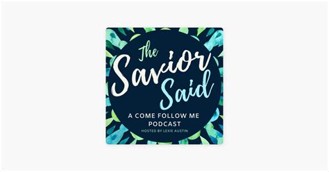 ‎The Savior Said: A Come Follow Me Podcast on Apple Podcasts