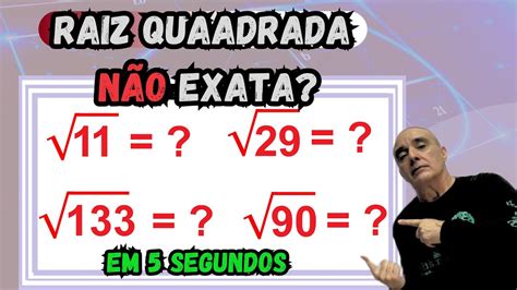 Como Encontrar Raiz Quadrada NÃO Exata em 5 Segundos YouTube