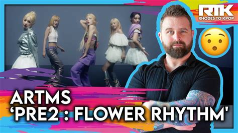 Artms 아르테미스 ‘pre2 Flower Rhythm Mv Reaction Youtube