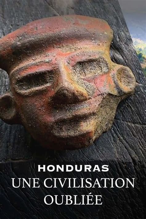 Honduras Vestiges D Une Civilisation Oubli E Documentaire O