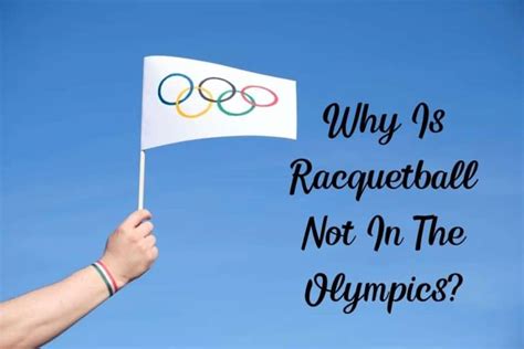 Why Is Racquetball Not In The Olympics 4 Vital Reasons