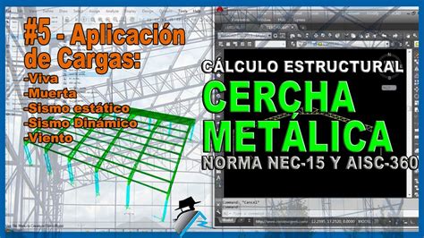 Parte 5 Aplicación De Cargas Dlws Cercha Metalica Youtube