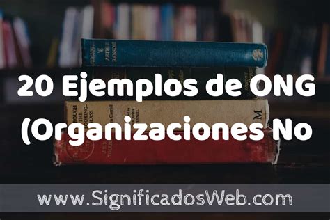 Ejemplos De Ong Organizaciones No Gubernamentales Que Es Tipos