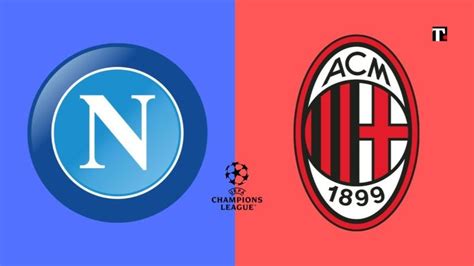 Champions League Napoli Milan Probabili Formazioni E Dove Vedere La