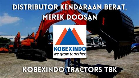 Kobexindo Tractors Tbk Saham KOBX Saingan UNTR HEXA YouTube