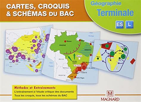 Géographie Tle ES L Cartes croquis schémas du Bac Méthodes et