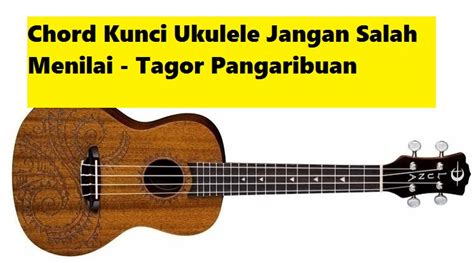 Chord Kunci Ukulele Jangan Salah Menilai - Tagor Pangaribuan - CalonPintar.Com