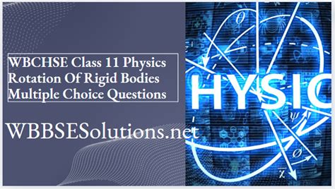 Wbchse Class 11 Physics Rotation Of Rigid Bodies Multiple Choice