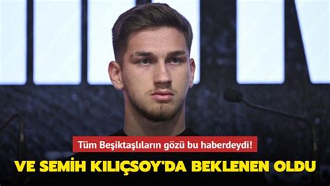 Ve Semih Kılıçsoy da beklenen oldu Tüm Beşiktaşlıların gözü bu