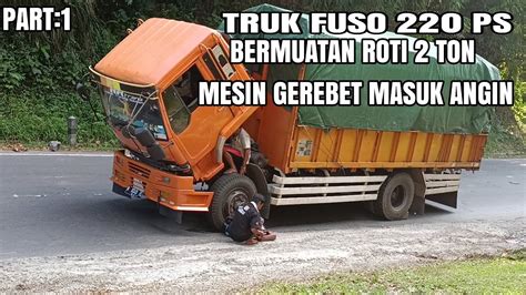 Kerja Sama Yang Hebat Sopir Dan Kernet Akibat Mesin Gerebet Masuk Angin