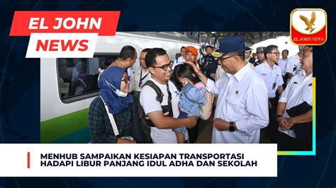 Menhub Sampaikan Kesiapan Transportasi Hadapi Libur Panjang Idul Adha