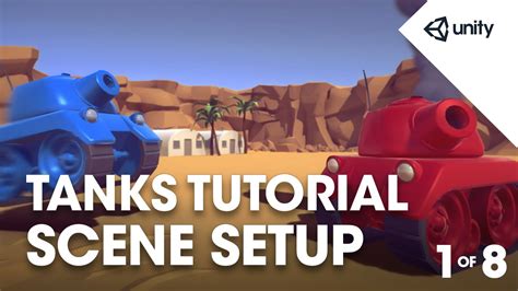 Tanks Unity Tutorial Phase 1 Of 8 Scene Setup Youtube