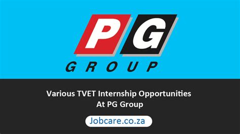 Various Tvet Internship Opportunities At Pg Group Jobcare