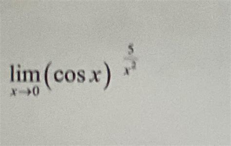 Solved Limx→0cosx5x2