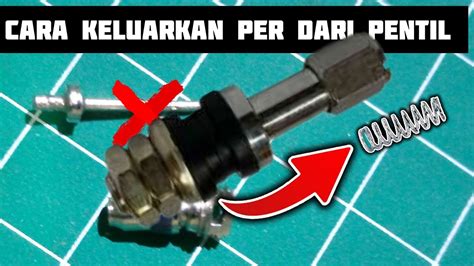 Cara Keluarkan Per Dari Pentil Ban Tubeless Menjadi Valve Senapan Pvc