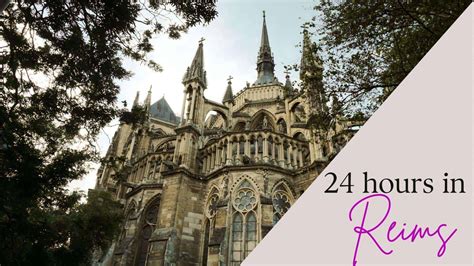 24 Hours In Reims Champagne Ardenne Best Things To Do SecretMoona