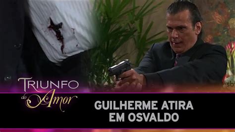 Triunfo Do Amor Guilherme Atira Em Osvaldo YouTube