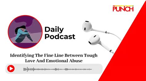 Daily Podcast: Identifying Fine Line Between Tough Love And Emotional ...
