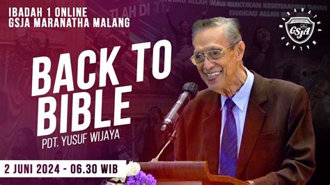 Back To Bible Pdt Yusuf Wijaya Ibadah Online Gsja Maranatha