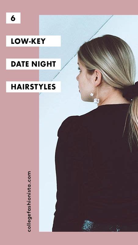 6 Low Key Date Night Hairstyles That Are Still Really Pretty Date