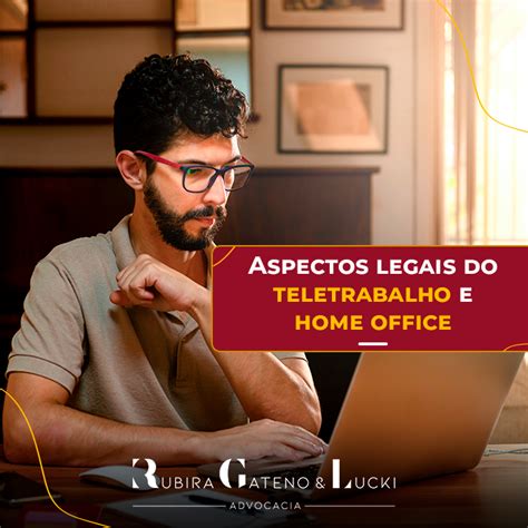 Aspectos Legais Do Teletrabalho E Home Office Gateno Lucki