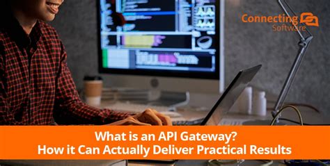 What Is An Api Gateway How It Can Actually Deliver Practical Results