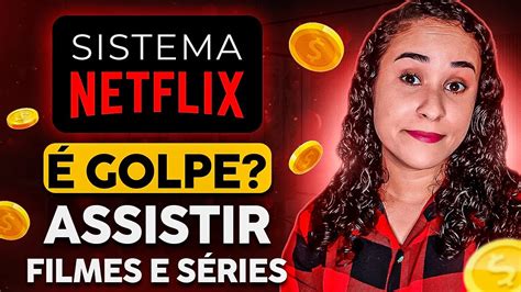 SISTEMA NETFLIX PAGA MESMO FALEI A VERDADE Sistema Netflix Lucox Cl