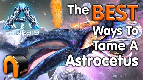 Ark Genesis The Best Ways To Tame Astrocetus Space Whale Youtube