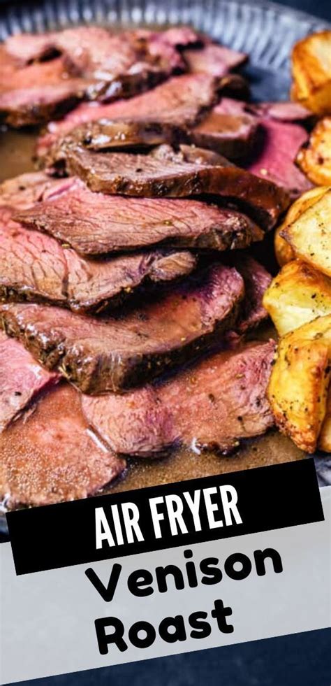 Air Fryer Venison Roast Venison Recipes Venison Roast Deer Recipes