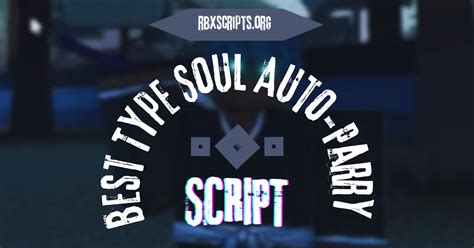 Best Type Soul Auto Parry Script Rbx Scripts