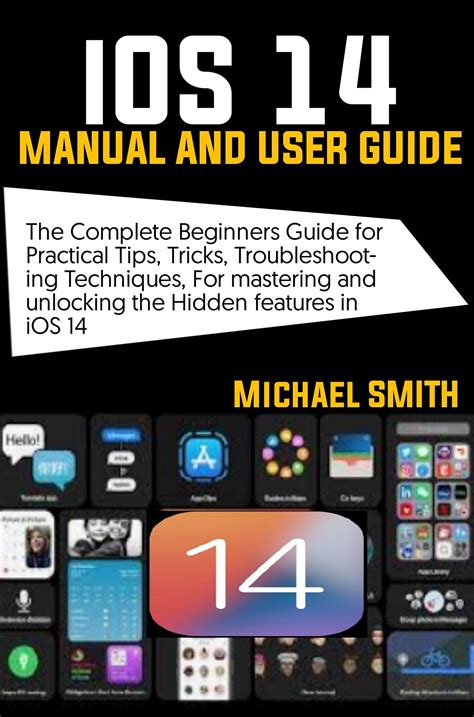 iOS 14 Manual and User Guide: The Complete Beginners Guide for ...