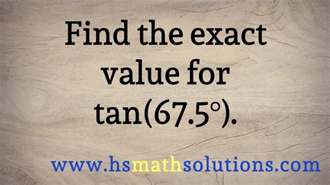The Exact Value for Tangent of 67.5 Degrees, tan(67.5) - YouTube