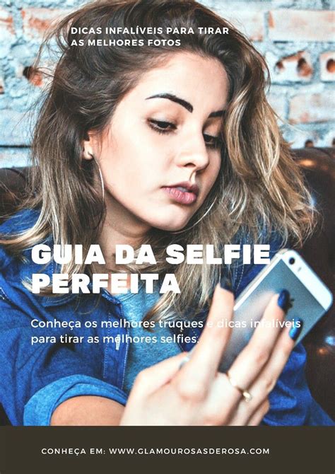 Manual Garantido Da Selfie Perfeita Melhores Selfies Selfie Perfeita