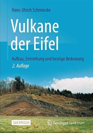 Vulkane Der Eifel Aufbau Entstehung Und Heutige Bedeutung Schmincke