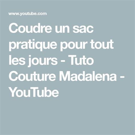 Coudre Un Sac Pratique Pour Tout Les Jours Tuto Couture Madalena