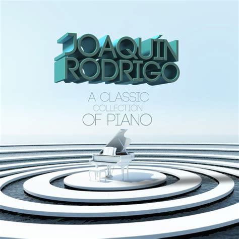 Joaquín Rodrigo A Classic Collection Of Piano Songs Download Free