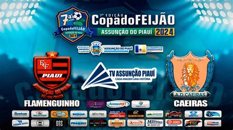 FLAMENGUINHO X CAEIRAS QUARTAS DE FINAL COPA DO FEIJÃO 2024 ASSUNÇÃO