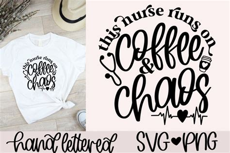 This Nurse Runs On Coffee And Chaos Svg