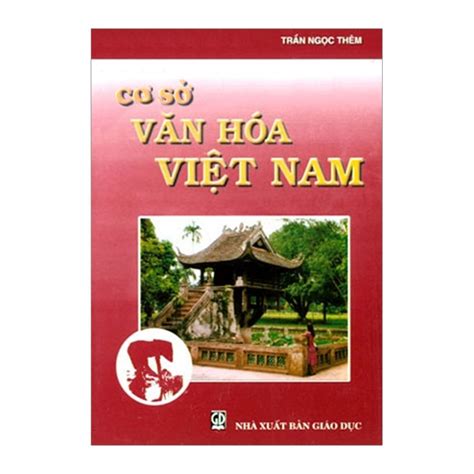 Cơ Sở Văn Hóa Việt Nam Giáo Sư Trần Ngọc Thêm 1999