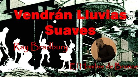 Vendrán Lluvias Suaves Ray Bradbury Voz Real Español Completo YouTube