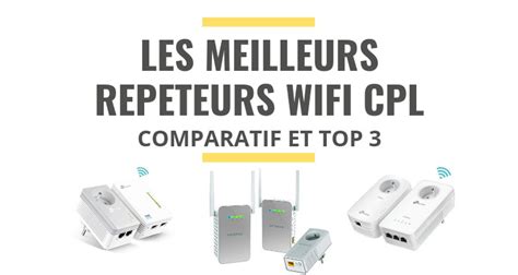 Les Meilleurs Répéteurs Wifi Cpl Comparatif 2021 Le Juste Choix