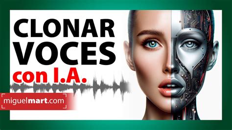 CLONAR VOCES Con Inteligencia Artificial CLONAR VOZ DE CUALQUIER