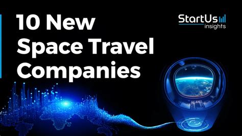 10 New Space Travel Companies | StartUs Insights