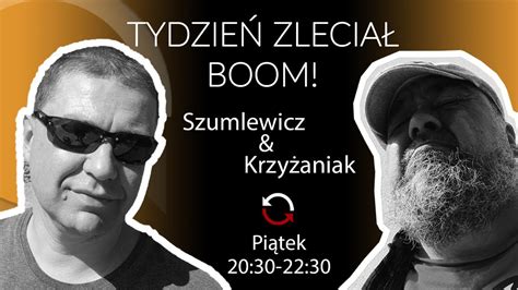 Tydzień Zleciał Boom Wojtko Krzyżaniak Piotr Szumlewicz YouTube