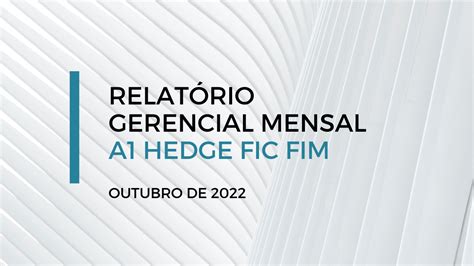 Relatório Gerencial Mensal A1 HEDGE FIC FIM Outubro de 2022